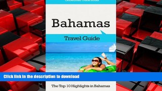 READ THE NEW BOOK Bahamas Travel Guide: The Top 10 Highlights in Bahamas (Globetrotter Guide