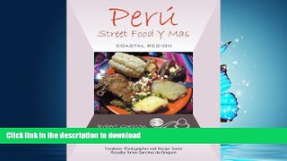 GET PDF  Peru -  Street Food Y Mas: Coastal Region  GET PDF