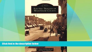 Big Deals  Electric Trolleys of Washtenaw County (Images of Rail)  Best Seller Books Most Wanted