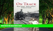 Big Deals  On Track: Henry Gittins - Railway Pioneer in Siam and Canada  Best Seller Books Best