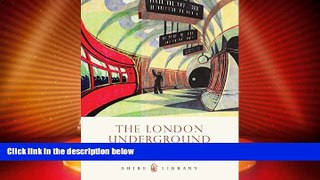 Big Deals  The London Underground (Shire Library)  Best Seller Books Most Wanted