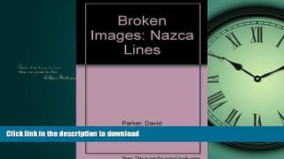 FAVORITE BOOK  Broken Images: Nazca Lines  PDF ONLINE