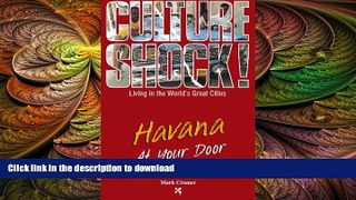 READ THE NEW BOOK Havana at Your Door (Culture Shock! At Your Door: A Survival Guide to Customs