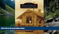 Big Deals  Railroad Depots of Southwest Ohio (Images of Rail)  Best Seller Books Most Wanted