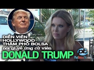 Diễn viên Hollywood dạo phố Bolsa, nói chuyện ƯCV Tổng thống Donald Trump