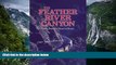 Big Deals  The Feather River Canyon: Union Pacific s Heart of Stone  Full Read Most Wanted