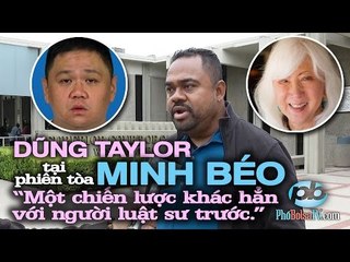 Dũng Taylor: "Chúng ta thấy một chiến lược khác hẳn với người luật sư trước."