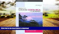 READ THE NEW BOOK Choose Costa Rica for Retirement, 7th: Information for Retirement, Investment,