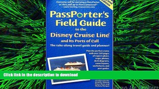 READ THE NEW BOOK Passporter s Field Guide to the Disney Cruise Line and Its Ports of Call: The