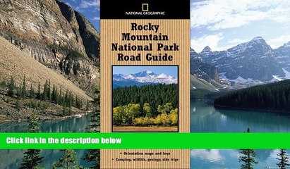 Big Deals  National Geographic Road Guide to Rocky Mountain National Park (National Geographic