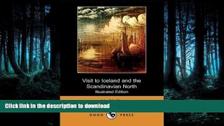 GET PDF  Visit to Iceland and the Scandinavian North (Illustrated Edition) (Dodo Press) FULL ONLINE