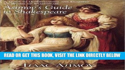 [EBOOK] DOWNLOAD Asimov s Guide to Shakespeare: A Guide to Understanding and Enjoying the Works of