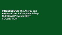 [FREE] EBOOK The Allergy and Asthma Cure: A Complete 8-Step Nutritional Program BEST COLLECTION