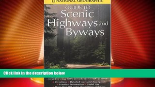 Big Deals  National Geographic Guide to Scenic Highways and Byways: Second Edition  Best Seller