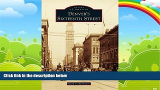 Books to Read  Denver s Sixteenth Street (Images of America)  Full Ebooks Best Seller