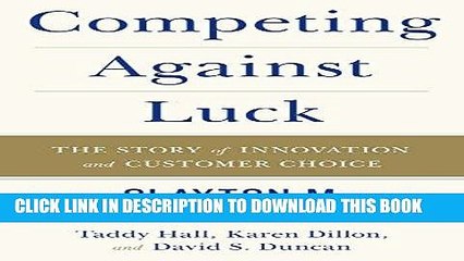 [PDF] Competing Against Luck: The Story of Innovation and Customer Choice Full Collection