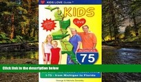 Must Have  Kids Love I-75: A Family Travel Guide for Exploring the Best 
