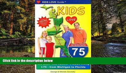 Download Video: Must Have  Kids Love I-75: A Family Travel Guide for Exploring the Best 