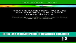 [READ] EBOOK Transparency, Public Relations and the Mass Media: Combating the Hidden Influences in