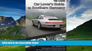 Big Deals  Via Corsa Car Lover s Guide to Southern Germany  Full Ebooks Most Wanted