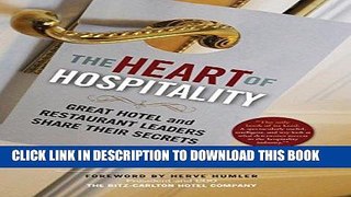 [FREE] EBOOK The Heart of Hospitality: Great Hotel and Restaurant Leaders Share Their Secrets