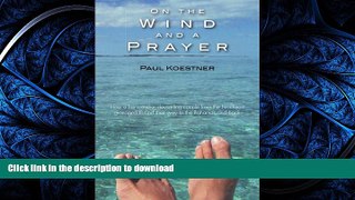 READ THE NEW BOOK On the Wind and a Prayer: How a fair-weather day-sailing couple from the