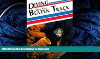 READ THE NEW BOOK Diving Off the Beaten Track READ EBOOK