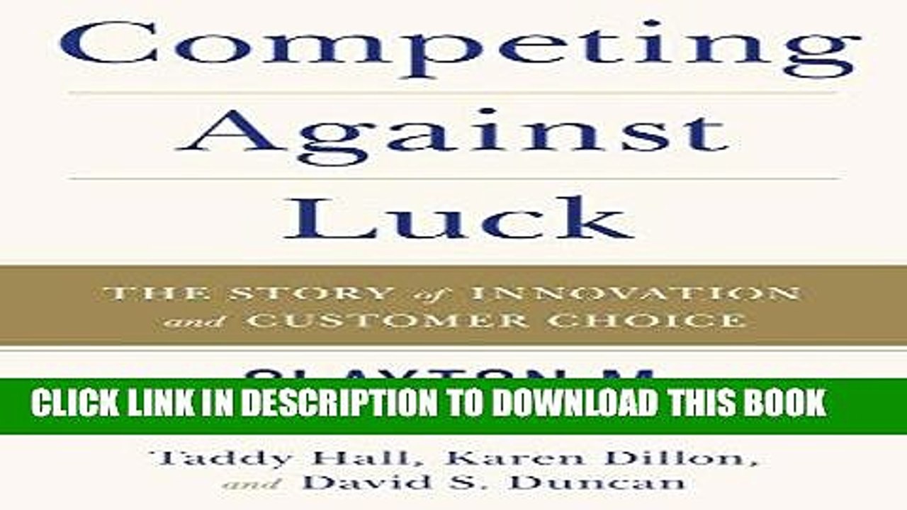 [PDF] Competing Against Luck: The Story of Innovation and Customer Choice Popular Collection