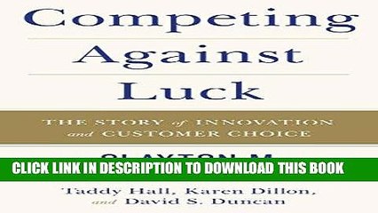 [PDF] Competing Against Luck: The Story of Innovation and Customer Choice Popular Collection