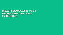 [READ] EBOOK Own It: Oprah Winfrey In Her Own Words (In Their Own Words) ONLINE COLLECTION