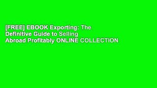 [FREE] EBOOK Exporting: The Definitive Guide to Selling Abroad Profitably ONLINE COLLECTION