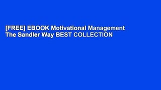[FREE] EBOOK Motivational Management The Sandler Way BEST COLLECTION