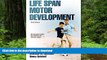 Best book  Life Span Motor Development 6th Edition With Web Study Guide online for ipad