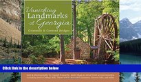 Big Deals  Vanishing Landmarks of Georgia: Gristmills   Covered Bridges  Full Ebooks Most Wanted