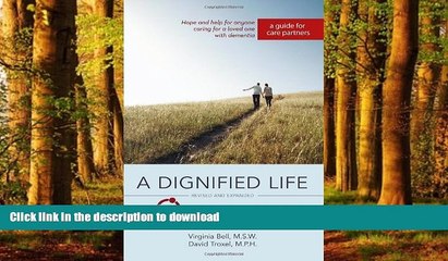 Best book  A Dignified Life: The Best FriendsTM Approach to Alzheimer s Care:  A Guide for Care