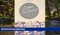 READ FULL  Dream San Francisco: 30 Iconic Images (Dream City)  READ Ebook Full Ebook