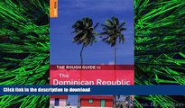 READ THE NEW BOOK The Rough Guide to the Dominican Republic 4 (Rough Guide Travel Guides) READ NOW