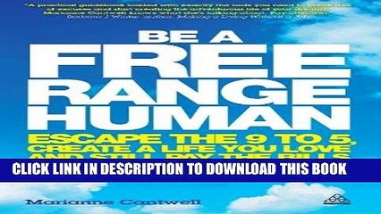 [PDF] Be a Free Range Human: Escape the 9-5, Create a Life You Love and Still Pay the Bills Full