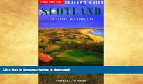 READ BOOK  Globetrotter Golfer s Guide to Scotland (Globetrotter Golfer s Guides) FULL ONLINE