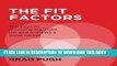 [PDF] The Fit Factors: The keys to choosing the right job and building a great career. Full