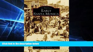 READ FULL  Early Santa Monica (CA) (Images of America)  READ Ebook Full Ebook