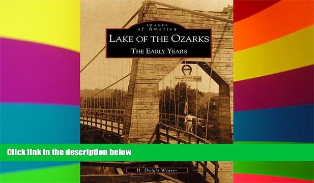 READ FULL Lake of the Ozarks: The Early Years (MO) (Images of America) READ Ebook Online