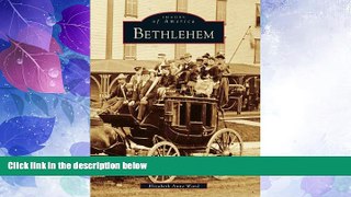 Must Have PDF  Bethlehem  (NH)  (Images of America)  Full Read Best Seller