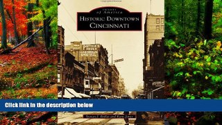 Big Deals  Historic Downtown Cincinnati (Images of America)  Full Read Best Seller