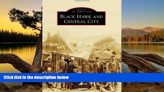 Big Deals  Black Hawk and Central City (Images of America)  Full Read Best Seller