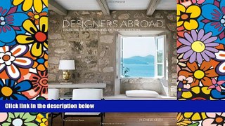 Full [PDF]  Designers Abroad: Inside the Vacation Homes of Top Decorators  Premium PDF Full Ebook