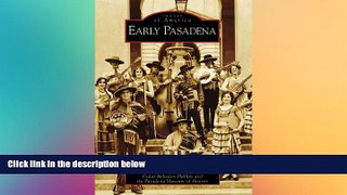READ FULL  Early Pasadena (Images of America: California)  READ Ebook Full Ebook