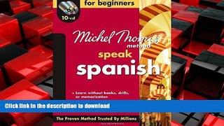 READ ONLINE Michel Thomas Methodâ„¢ Spanish For Beginners, 10-CD Program (Michel Thomas Series)
