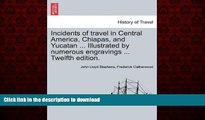 FAVORIT BOOK Incidents of travel in Central America, Chiapas, and Yucatan ... Illustrated by