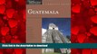 READ ONLINE Explorer s Guide Guatemala: A Great Destination (Explorer s Great Destinations) READ